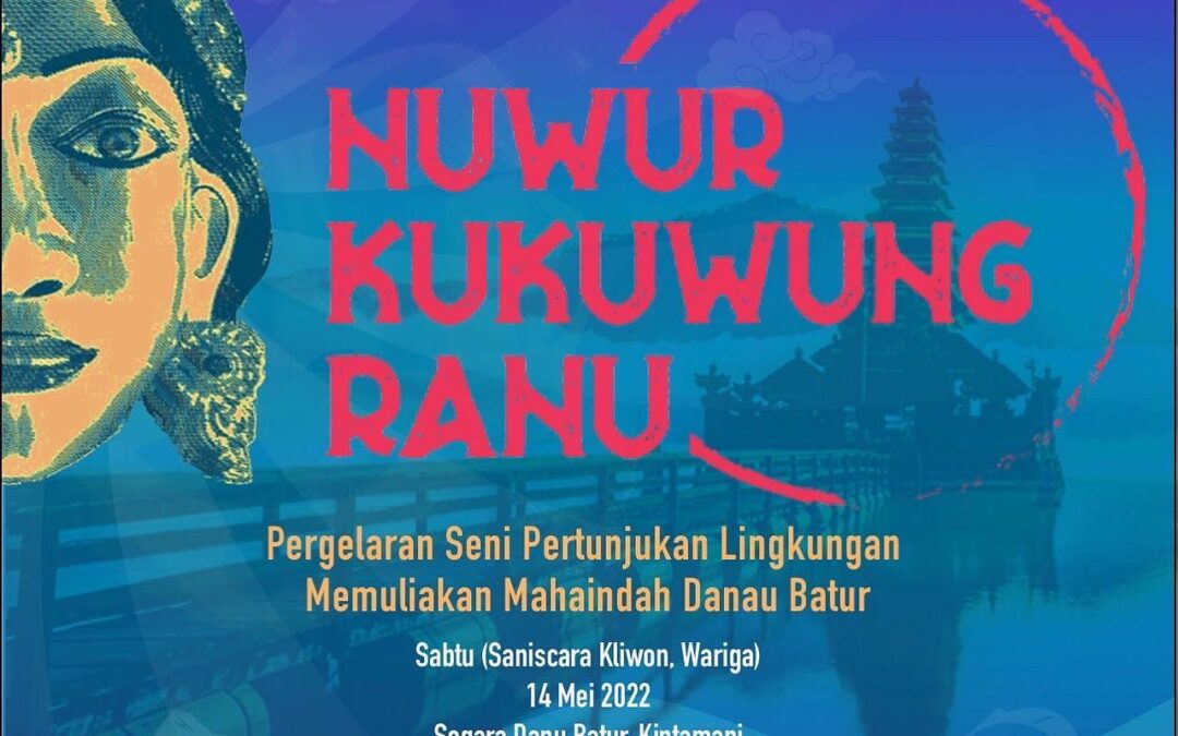 Nuwur Kukuwung Ranu Pergelaran Seni Pertunjukan Lingkungan Memuliakan Mahaindah Danau Batur