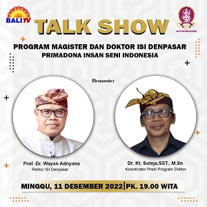 Talkshow (Dialog Interaktif) “Program Magister dan Doktor ISI Denpasar Primarona Insan Seni Indonesia”